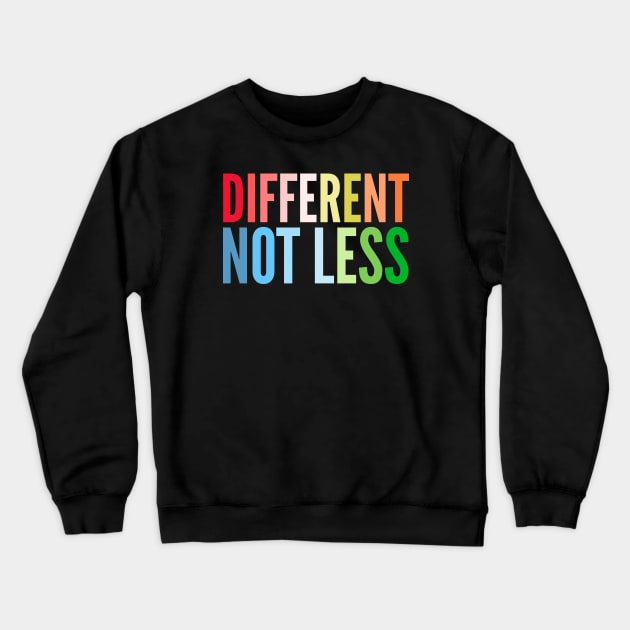 Different Not Less Crewneck Sweatshirt by Jande Summer